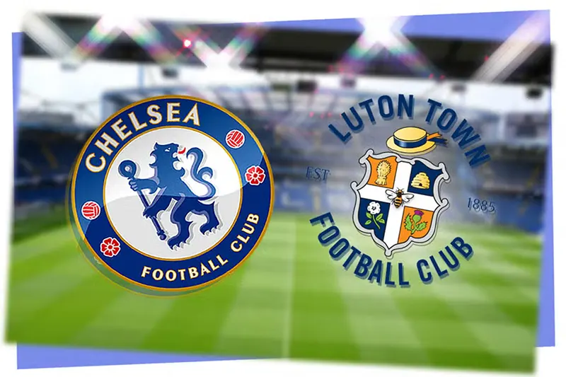 Link trực tiếp Chelsea vs Luton Town, 2h 26/08/2023