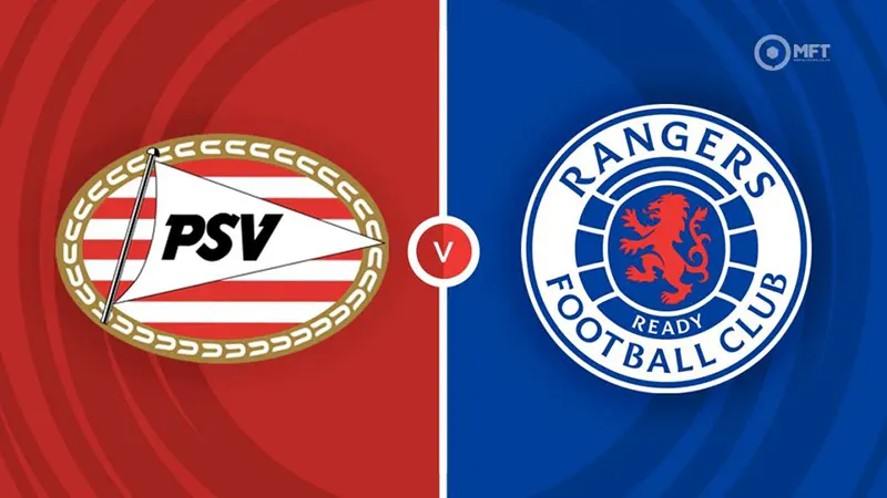 Link trực tiếp PSV vs Rangers, 2h 31/08/2023