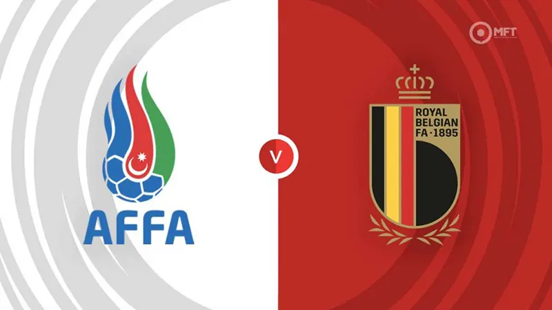 Link trực tiếp Azerbaijan vs Bỉ, 20h 09/09/2023